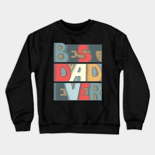 Best Dad Ever Crewneck Sweatshirt